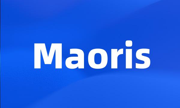 Maoris