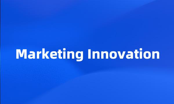 Marketing Innovation