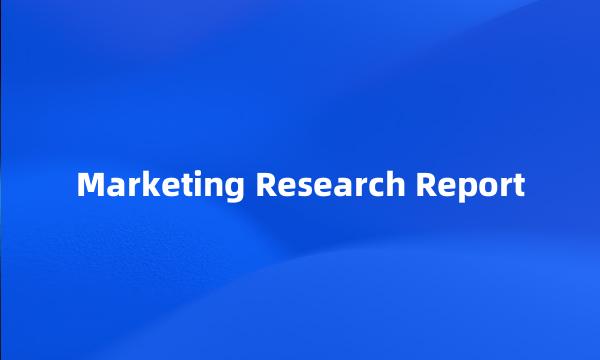 Marketing Research Report