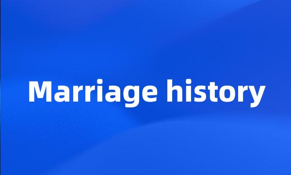 Marriage history