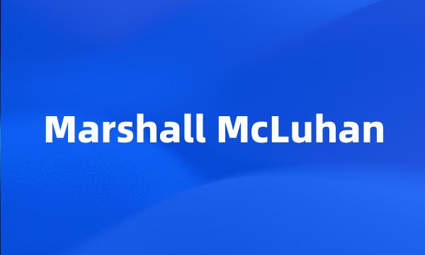 Marshall McLuhan