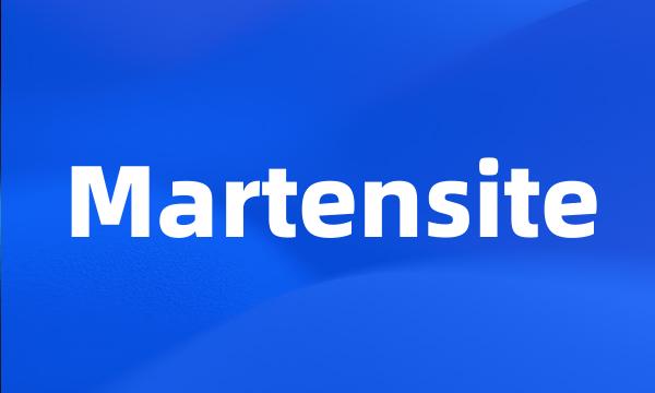 Martensite