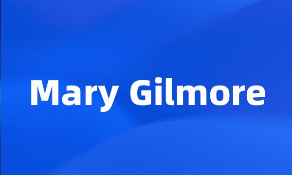 Mary Gilmore