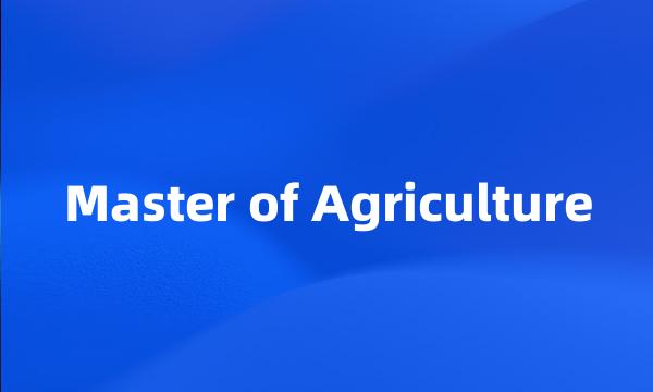 Master of Agriculture