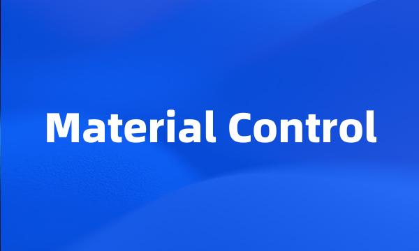 Material Control