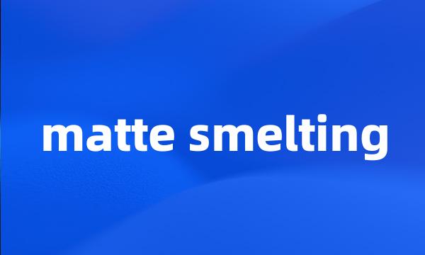 matte smelting