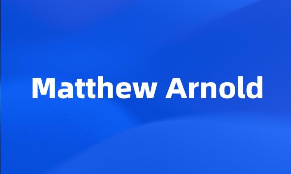 Matthew Arnold