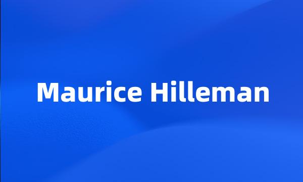 Maurice Hilleman