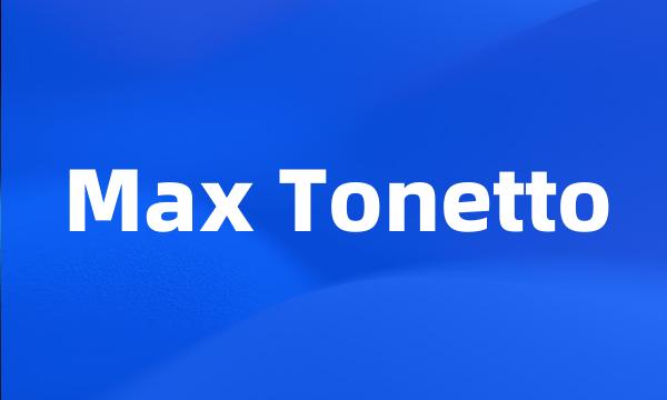 Max Tonetto