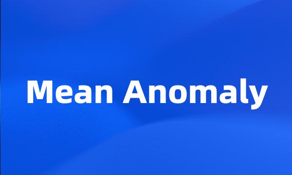 Mean Anomaly