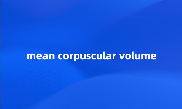 mean corpuscular volume