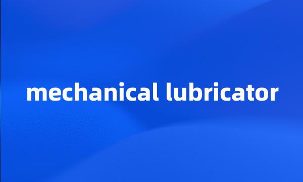 mechanical lubricator