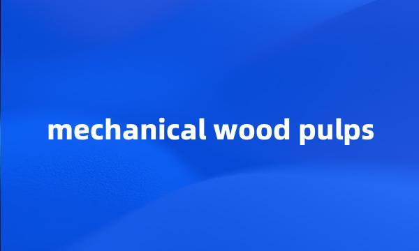 mechanical wood pulps