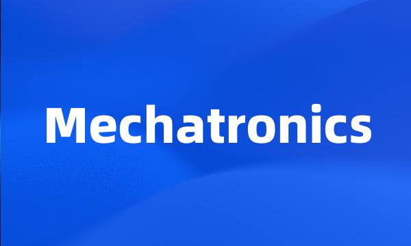 Mechatronics