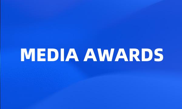 MEDIA AWARDS