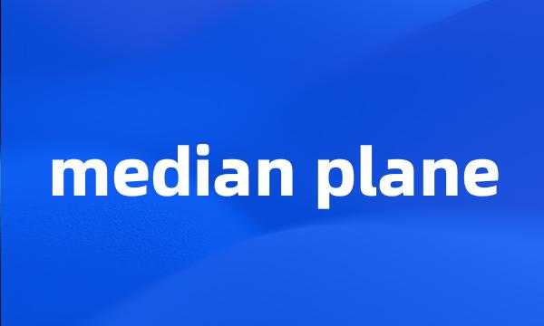 median plane