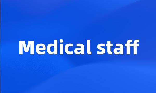 Medical staff