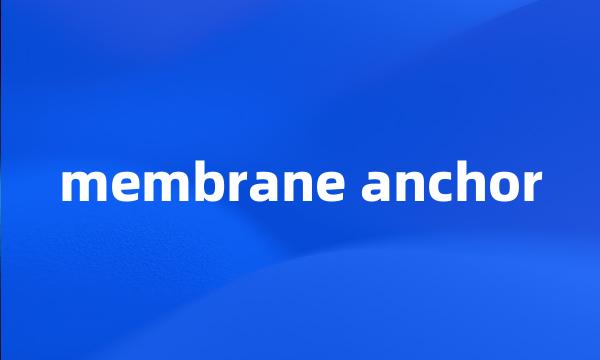 membrane anchor