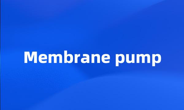 Membrane pump