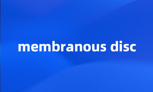 membranous disc