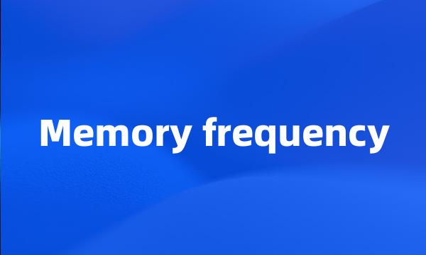 Memory frequency