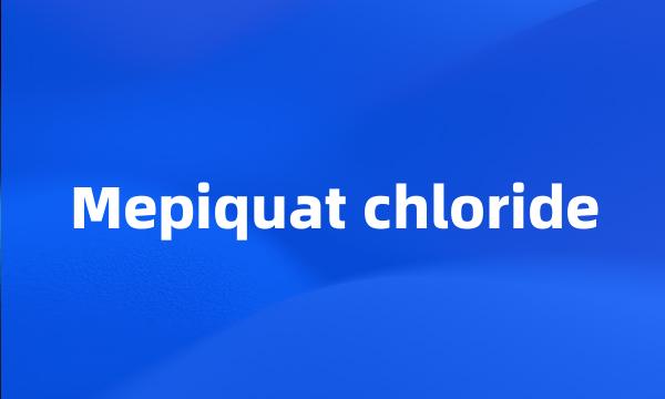 Mepiquat chloride