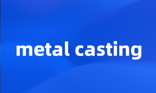 metal casting