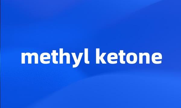 methyl ketone