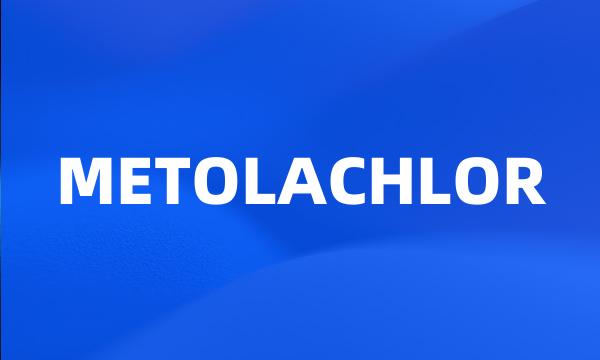 METOLACHLOR