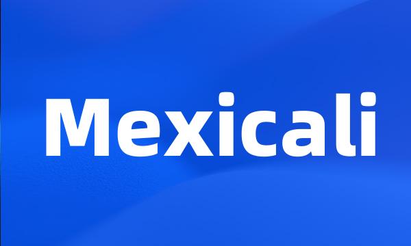 Mexicali