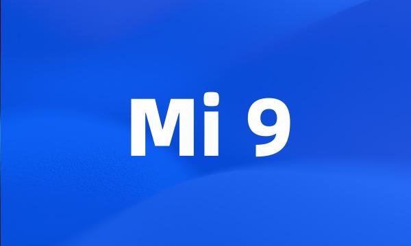 Mi 9