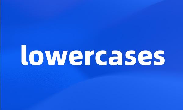 lowercases