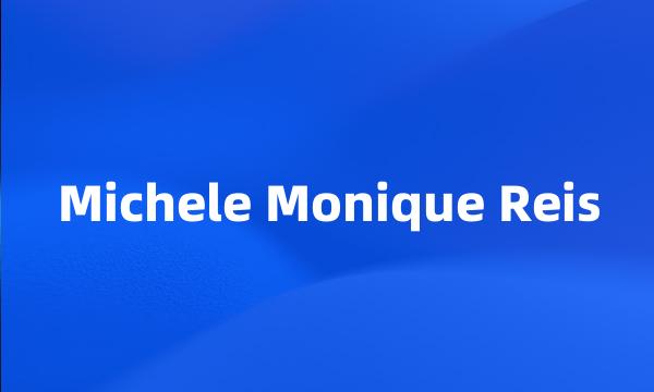 Michele Monique Reis