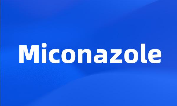 Miconazole