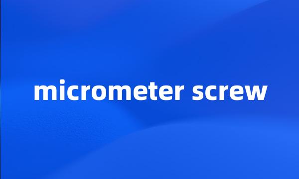 micrometer screw