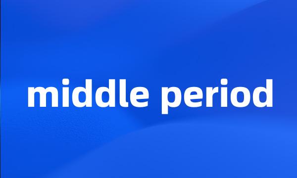 middle period