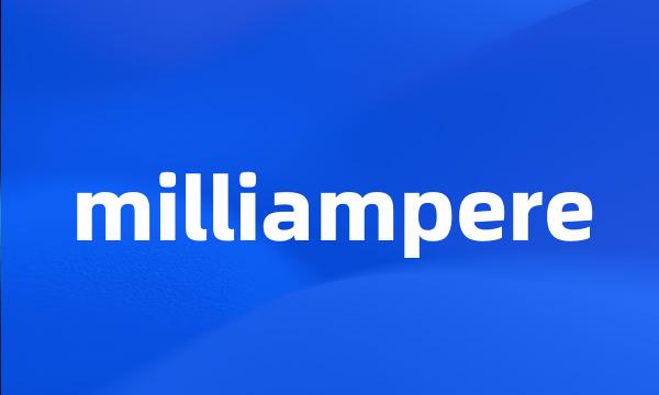 milliampere