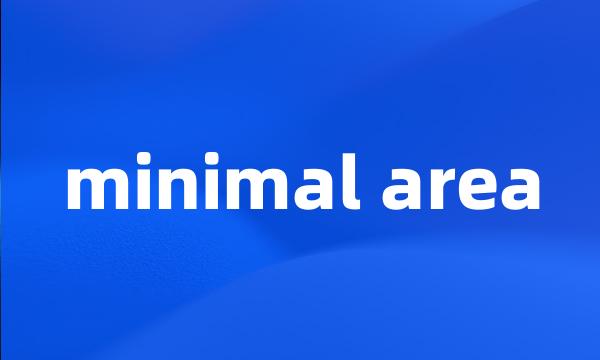 minimal area