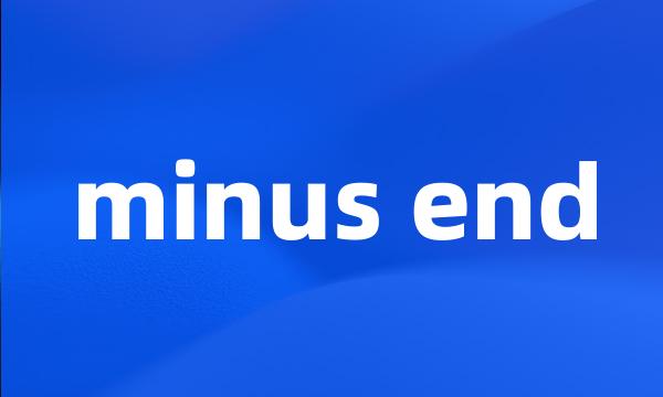 minus end