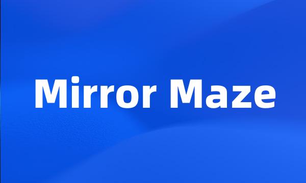 Mirror Maze