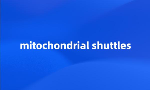 mitochondrial shuttles