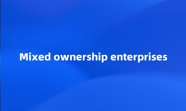 Mixed ownership enterprises