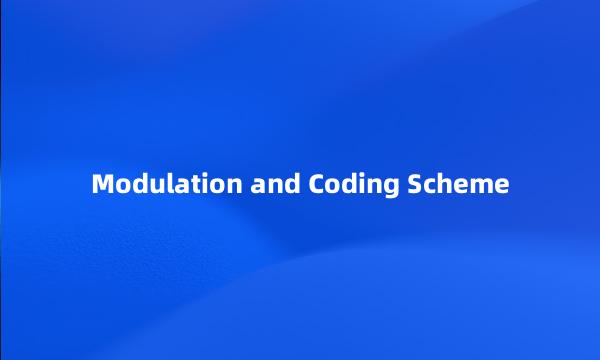 Modulation and Coding Scheme