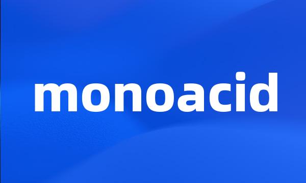 monoacid