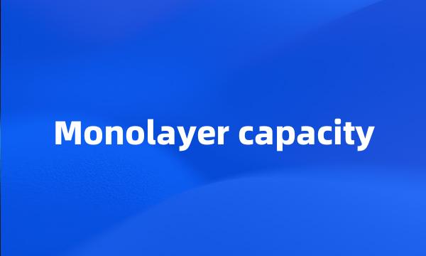 Monolayer capacity