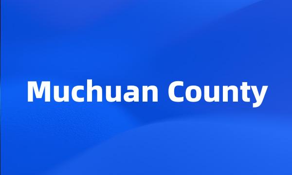 Muchuan County