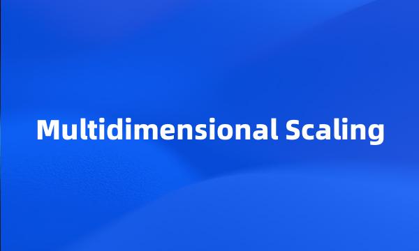 Multidimensional Scaling