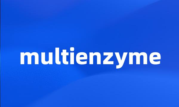 multienzyme