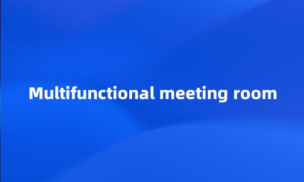 Multifunctional meeting room