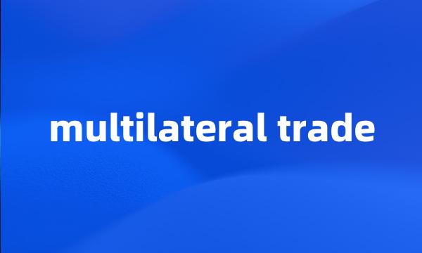 multilateral trade